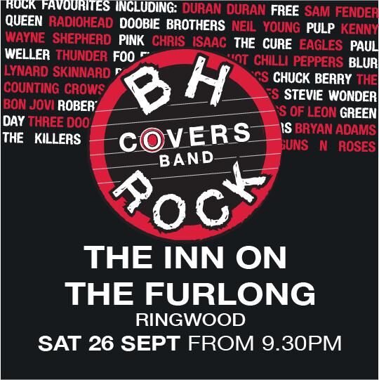 BH-Rock playing LIVE THIS SATURDAY 26th September here at The Inn On The Furlong What a fantastic range of Pop, Rock, Soul and Funk on offer from 9:30pm until late