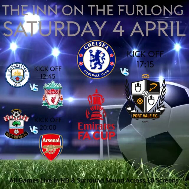It's FA Cup Quarter Finals here at The Inn On The Furlong Ringwood with 3 games LIVE

Lunchtime sees Man City v Liverpool kick off at 12:45 - why not book a table for lunch as well... 5:15 the big one... Chelsea v Port Vale - food available.  Finally at 8pm Southampton v Arsenal followed by an evening of 80s music with Juno Rising until late!