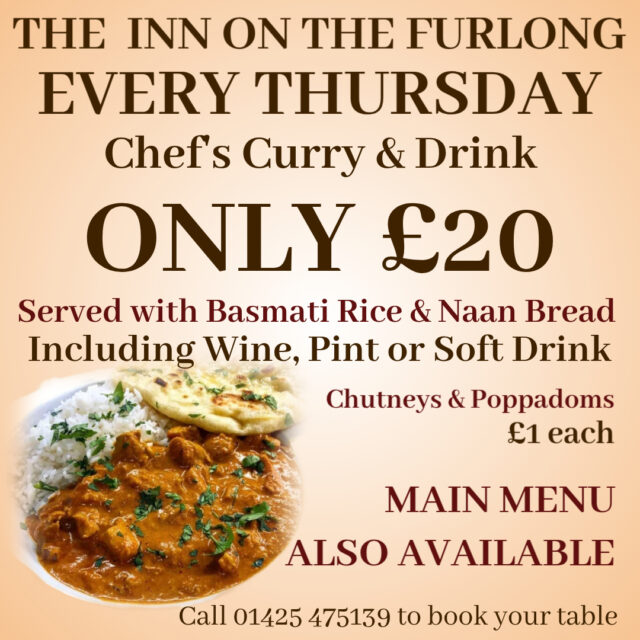 Join us at The Inn On The Furlong Ringwood EVERY Thursday for our Chef's Curry & Drink with Basmati Rice and Naan for only £20 per person. Available from 4:30pm.

Book now on 01425 475139