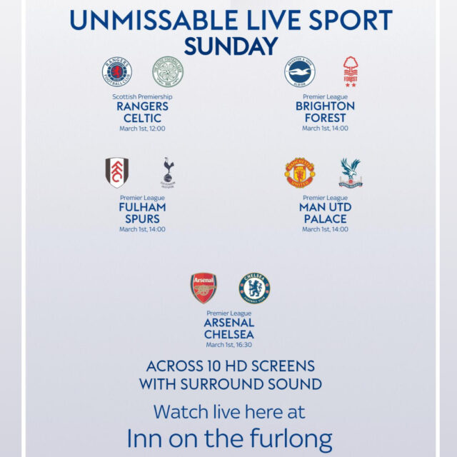 Join us tomorrow here at The Inn On The Furlong Ringwood for Live Football and Food.

12pm Rangers against Celtic followed at 2pm with three live matches - Brighton v Forest, Fulham v Spurs and Man Utd v Palace.

Rounding things off at 4:30pm we have Arsenal v Chelsea.

Sunday Roast available between 12pm and4pm. Food available for ALL games